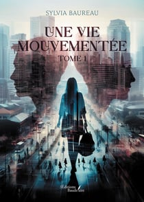 Une vie mouvementée Tome 1