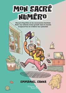 Mon sacré numéro : Manuel d'équilibre et de reconnexion familiale