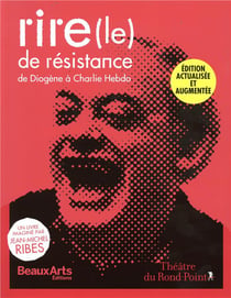Rire (le) de résistance - de diogène à chalie hebdo