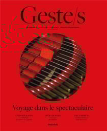 Geste/s n 4 : voyage dans le spectaculaire - vol04 - metiers dart, savoir-faire d'excellence, creati