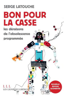 Bon pour la casse - les déraisons de l'obsolescence programmée