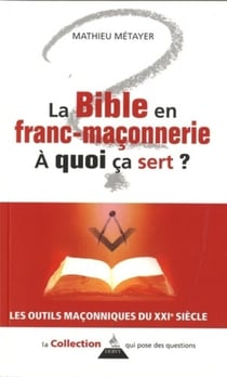 La bible en franc-maçonnerie - à quoi ça sert ?