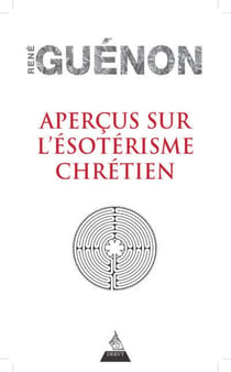 Aperçus sur l'ésoterisme chrétien