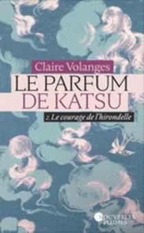 Le parfum de Katsu Tome 2 : le courage de l'hirondelle