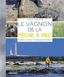 Le Vagnon de la pêche à pied - biotopes, espèces, techniques, matériel