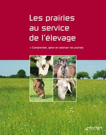 Les prairies au service de l'élevage : comprendre, gérer et valoriser les prairies