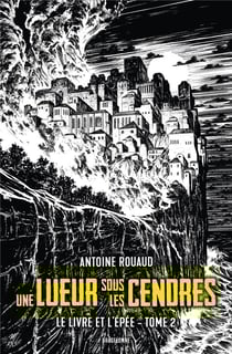Le livre et l'épée Tome 2 : Une lueur sous les cendres