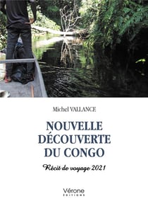 Nouvelle découverte du Congo : récit de voyage 2021