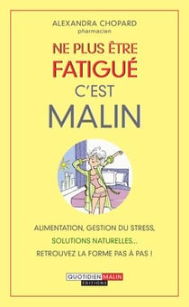 Ne plus être fatigué c'est malin