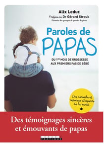 Paroles de papas - du 1er mois de grossesse aux premiers pas de bébé