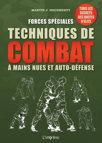 Forces spéciales - techniques de combat à mains nues et auto-défense