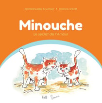 Minouche Tome 1 - le secret de l'amour