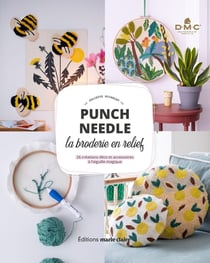 Punch needle - la broderie en relief - 26 créations déco et accessoires à l'aiguille magique