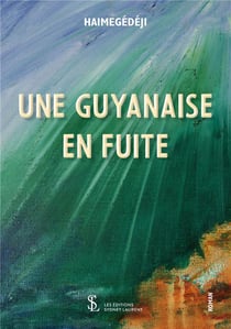 Une guyanaise en fuite