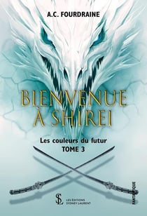 BIENVENUE A SHIREI LES COULEURS DU FUTUR T03