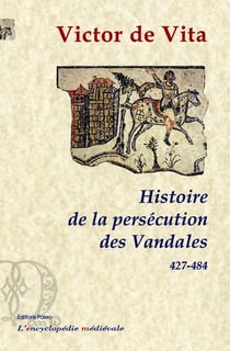 Histoire de la persécution des Vandales dans la province d'Afrique