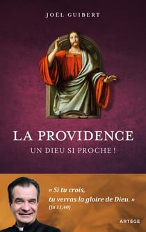 La Providence : un Dieu si proche !