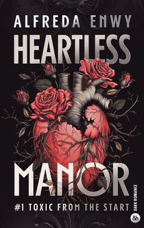 Heartless Manor Tome 1 : Toxic from the start