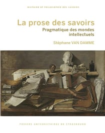 La prose des savoirs : Pragmatique des mondes intellectuels