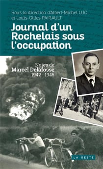 Journal d'un Rochelais sous l'occupation : notes de Marcel Delafosse 1942-1945