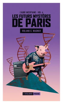 Les futurs mystères de Paris Tome 4 : l'aube incertaine