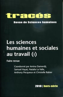 Tracés, n° hors-série/2018 : Les sciences humaines et sociales au travail (I).  Faire revue