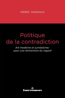 Politique de la contradiction : art moderne et surréalisme : pour une réinvention du regard