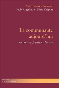 La communauté aujourd'hui : Autour de Jean-Luc Nancy