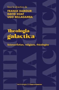 Theologia galactica : Science-fiction, religions, théologies