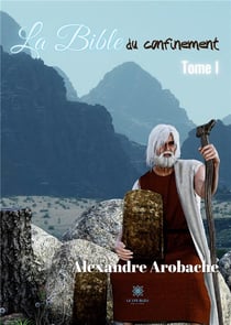 La bible du confinement Tome 1