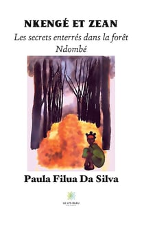 Nkengé et zean : les secrets enterrés dans la forêt ndombé