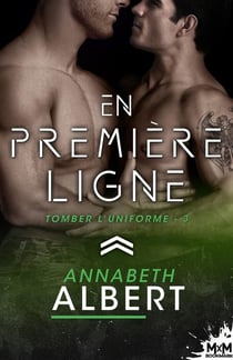 Tomber l'uniforme Tome 3 : en première ligne