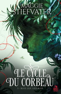 Blue Lily, Lily Blue : Le cycle du corbeau, T3