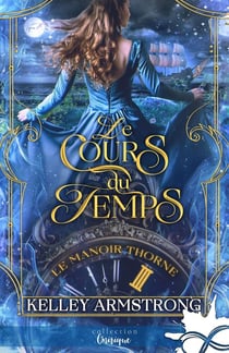 Le manoir Thorne Tome 3 : Le cours du temps