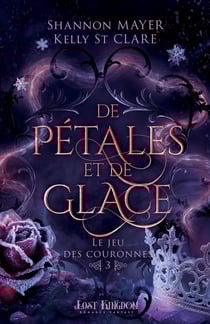 Le jeu des couronnes Tome 3 : de pétales et de glace
