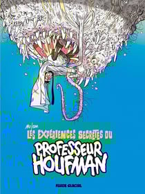 Les expériences secrètes du professeur Houfman Tome 1
