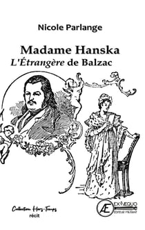 Madame Hanska : L'étrangère de Balzac
