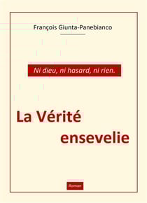 La Vérité ensevelie : Ni dieu, ni hasard, ni rien