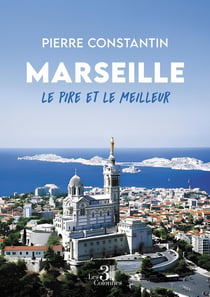 Marseille - Le pire et le meilleur
