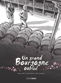 Un grand Bourgogne oublié - vol. 01 - histoire complète - nouvelle édition