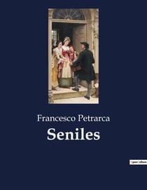 Seniles : Riflessioni di un umanista tra due mondi