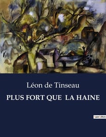 PLUS FORT QUE  LA HAINE : Un mariage au-delà des conventions: amour, héritage et rédemption