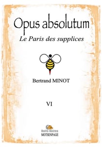 OPUS ABSOLUTUM : Le Paris des supplices   -  MOTSENPAGE