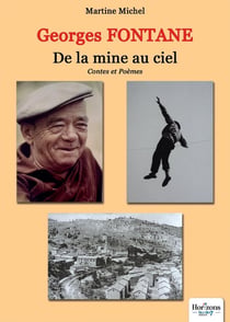 Georges Fontane : De la mine au ciel