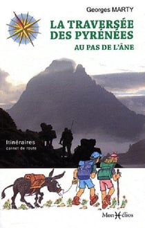 La traversée des Pyrénées au pas de l'âne - itinéraires et carnets de route