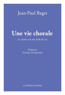 Une vie chorale : le choeur est une école de vie