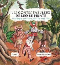 Les contes fabuleux de Léo le Pirate Tome 4 : L'étrange créature de l'île des Pins