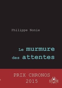 Le murmure des attentes - philippe nonie