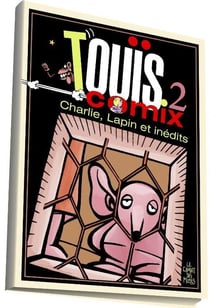 Touïs comix t.2 - Charlie, lapin et inédits