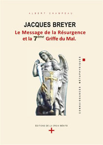 Jacques breyer : le message de la résurgence et la 7e griffe du mal